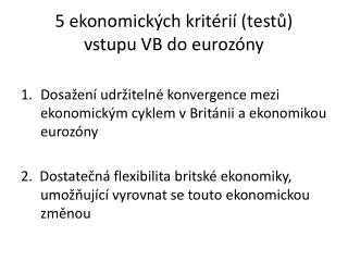 5 ekonomických kritérií (testů) vstupu VB do eurozóny