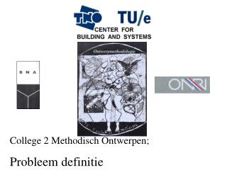 College 2 Methodisch Ontwerpen; Probleem definitie