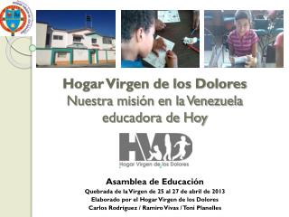 Hogar Virgen de los Dolores Nuestra misión en la Venezuela educadora de Hoy