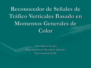 Reconocedor de Señales de Tráfico Verticales Basado en Momentos Generales de Color