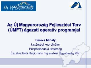 Az Új Magyarország Fejlesztési Terv (ÚMFT) ágazati operatív programjai