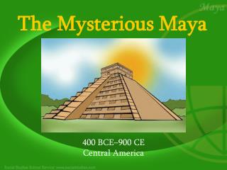 The Mysterious Maya