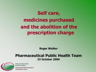 Self care, medicines purchased and the abolition of the prescription charge