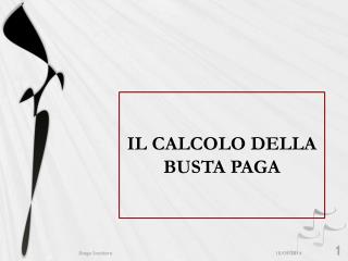 IL CALCOLO DELLA BUSTA PAGA