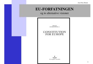 EU-FORFATNINGEN og to alternative visioner