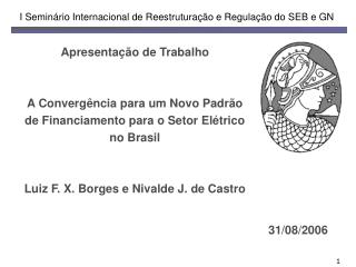 I Seminário Internacional de Reestruturação e Regulação do SEB e GN