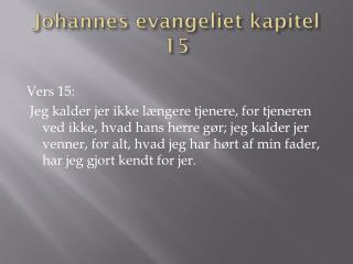 Johannes evangeliet kapitel 15