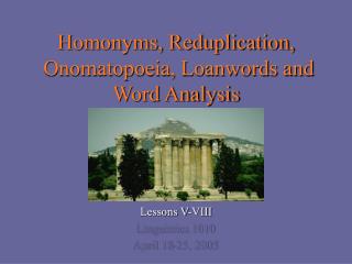 Homonyms, Reduplication, Onomatopoeia, Loanwords and Word Analysis