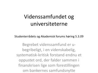 Videnssamfundet og universiteterne Studenterrådets og Akademisk forums høring 5.3.09