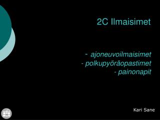 2C Ilmaisimet - ajoneuvoilmaisimet - polkupyöräopastimet - painonapit