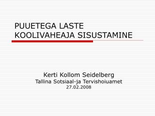 PUUETEGA LASTE KOOLIVAHEAJA SISUSTAMINE