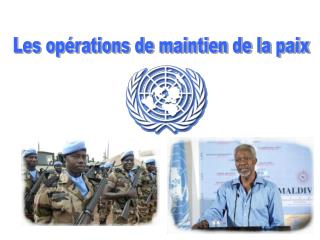 Les opérations de maintien de la paix