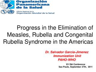 Progress in the Elimination of Measles, Rubella and Congenital Rubella Syndrome in the Americas