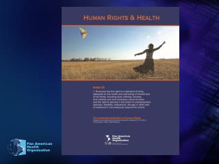 Overview of PAHO’s work on Health and Human Rights PAHO’s policies on Health and Human Rights