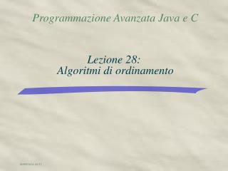 Lezione 28: Algoritmi di ordinamento