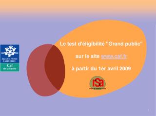 Le test d'éligibilité &quot;Grand public&quot; sur le site caf.fr à partir du 1er avril 2009