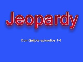 Don Quijote episodios 1-6