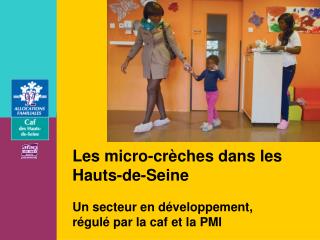 Les micro-crèches dans les Hauts-de-Seine Un secteur en développement,