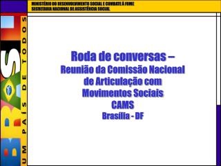 MINISTÉRIO DO DESENVOLVIMENTO SOCIAL E COMBATE À FOME SECRETARIA NACIONAL DE ASSISTÊNCIA SOCIAL