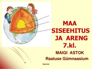 MAA SISEEHITUS JA ARENG 7.kl.