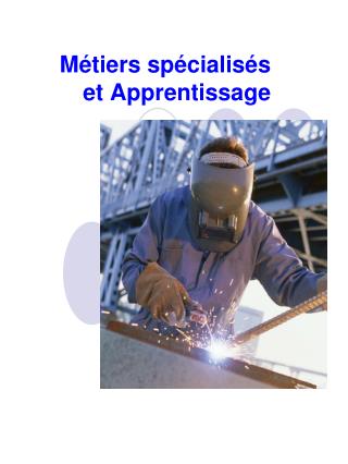 Métiers spécialisés et Apprentissage