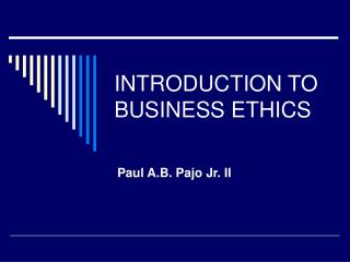 INTRODUCTION TO BUSINESS ETHICS