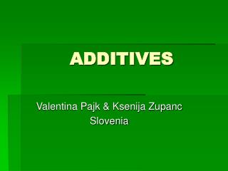 ADDITIVES