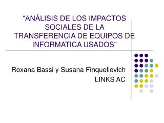 “ANÁLISIS DE LOS IMPACTOS SOCIALES DE LA TRANSFERENCIA DE EQUIPOS DE INFORMATICA USADOS&quot;