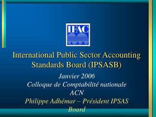 International Public Sector Accounting Standards Board (IPSASB)