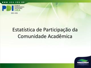 Estatística de Participação da Comunidade Acadêmica