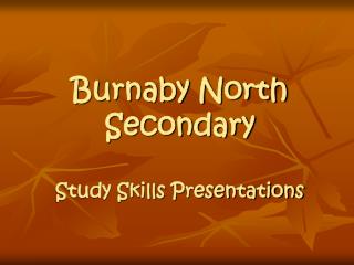 Burnaby North Secondary Study Skills Presentations