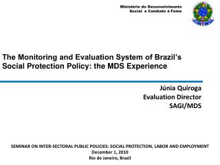 The Monitoring and Evaluation System of Brazil’s Social Protection Policy: the MDS Experience
