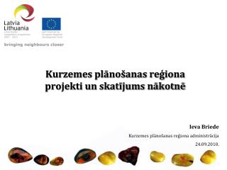 Kurzemes plānošanas reģiona projekti un skatījums nākotnē