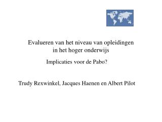 Implicaties voor de Pabo? Trudy Rexwinkel, Jacques Haenen en Albert Pilot