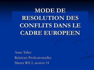 MODE DE RESOLUTION DES CONFLITS DANS LE CADRE EUROPEEN