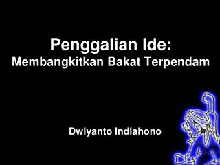 Penggalian Ide: Membangkitkan Bakat Terpendam