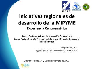 Sergio Avilés, BCIE Ingrid Figueroa de Santamaría ,CENPROMYPE