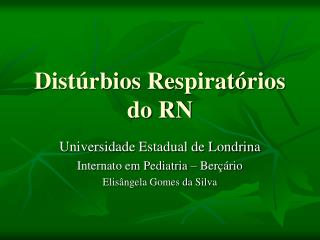 Distúrbios Respiratórios do RN