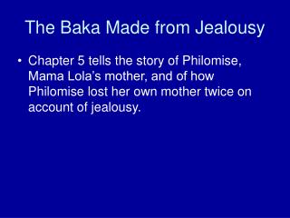 The Baka Made from Jealousy