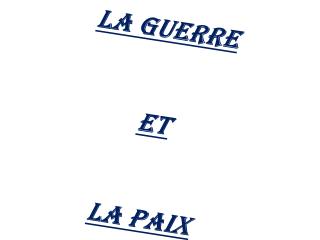 La guerre et la paix