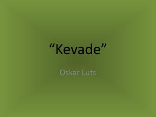 “Kevade”