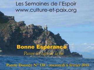 Bonne Espérance Passer les caps de la vie Parole Donnée N° 138 – mercredi 6 février 2013
