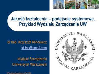 Jakość kształcenia – podejście systemowe. Przykład Wydziału Zarządzania UW