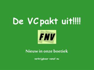 De VC pakt uit!!!! Nieuw in onze boetiek verkrijgbaar vanaf nu