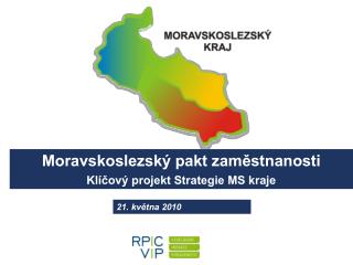Moravskoslezský pakt zaměstnanosti Klíčový projekt Strategie MS kraje