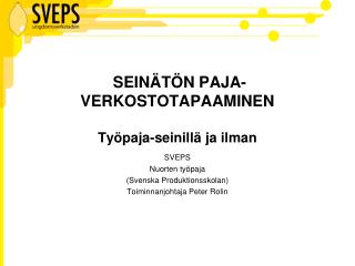 SEINÄTÖN PAJA- VERKOSTOTAPAAMINEN Työpaja-seinillä ja ilman