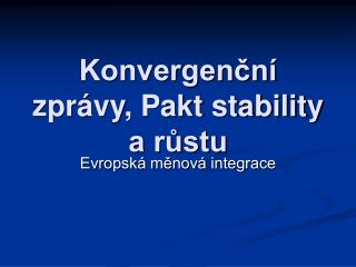 Konvergenční zprávy, Pakt stability a růstu