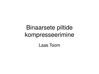 Binaarsete piltide kompresseerimine
