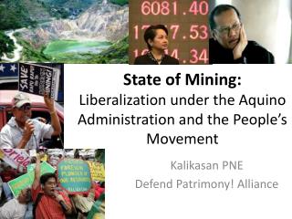 State of Mining: Liberalization under the Aquino Administration and the People’s Movement