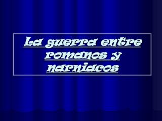 La guerra entre romanos y narniacos